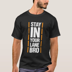 Camiseta Fique na sua pista, irmão