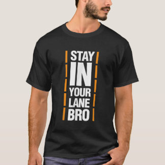 Camiseta Fique na sua pista, irmão