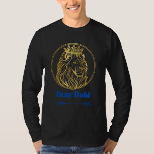 Camiseta Fique Ousado – Design do Leão Rei Real Símbolo d