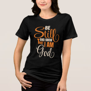 Camiseta Fique Parada e Saiba que Eu Sou Deus Mulher