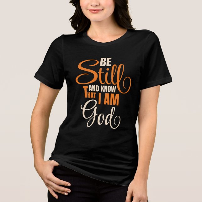 Camiseta Fique Parada e Saiba que Eu Sou Deus Mulher (Frente)