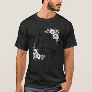 Camiseta Fique quieto e saiba que sou Deus Bíblia Verse Chr
