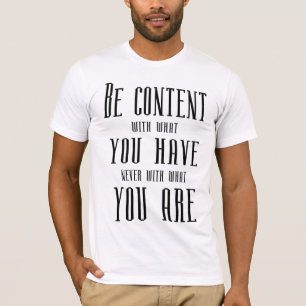 Camiseta Fique satisfeito com o que você tem,