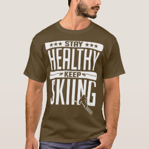 Camiseta Fique saudável Continue esquiando branco