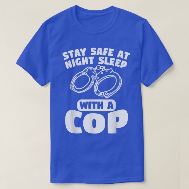 Camiseta Fique Seguro À Noite Dormindo Com Um Policial (Frente do Design)