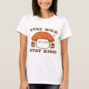 Camiseta Fique selvagem - Design de Cogumelo Bonito