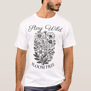 Camiseta Fique Selvagem Floresça Livre Flor Silvestre   Vin