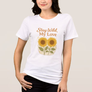 Camiseta Fique Selvagem Meu Amor – Design Rústico de Girass