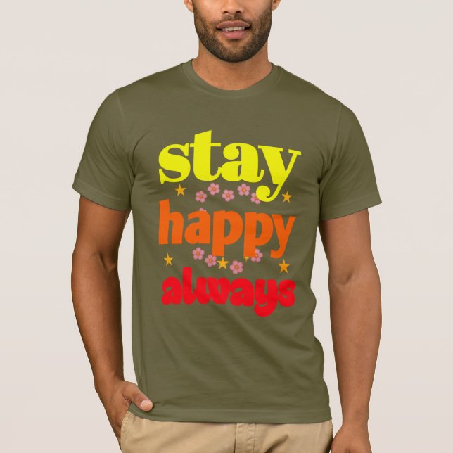 Camiseta Fique sempre feliz - Tipografia motivacional (Frente)