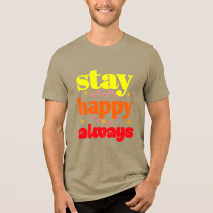 Camiseta Fique sempre feliz - Tipografia motivacional