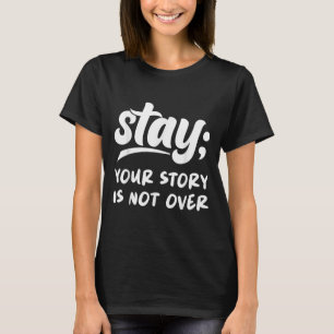 Camiseta Fique Sua História Não Terminou Saúde Mental Suicí