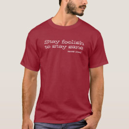 Camiseta Fique tolo para ficar sã. Citação Inspirativa