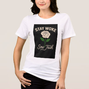 Camiseta Fique Woke. Sow Truth.