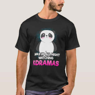 Camiseta Fiquei Acordada A Noite A Ver Dramas-K Para O Vent