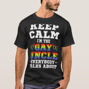 Camiseta Fiquem Calmos Eu Sou O Tio Gay Todos Falam Sobre