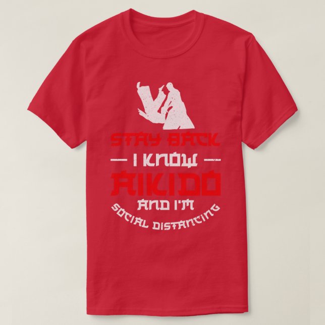 Camiseta Fiquem Para Trás Eu Conheço Aikido E Eu Estou Dist (Frente do Design)