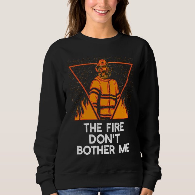 Camiseta Fire Dont Bother Me  Firefighter Humor Fireman Say (Frente)