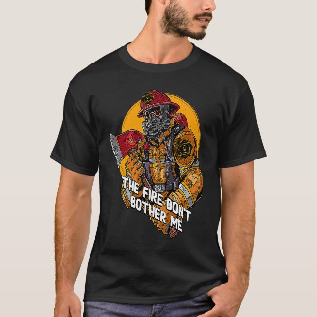 Camiseta Fire Dont Bother Me  Firefighter Humor Fireman Say (Frente)