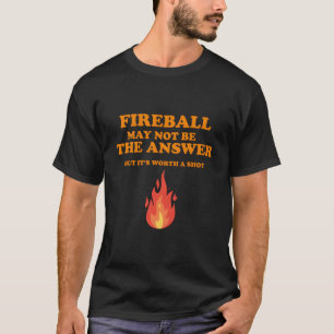 Camiseta Fireball Pode Não Ser A Respostamas