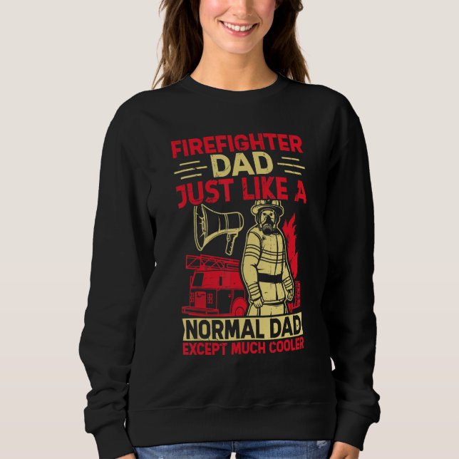 Camiseta Firefighter Dad Just Like A Normal Dad Except Much (Frente)