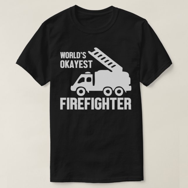 Camiseta Firefighter Funny Gift  World's Okayest Firefighte (Frente do Design)