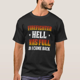 Camiseta FireFighter Hell Estava Cheio Então Voltei