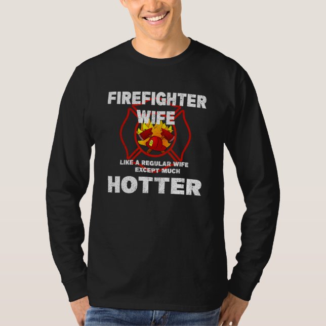 Camiseta Firefighter Wife Like a Regular Wife But Much Hott (Frente)