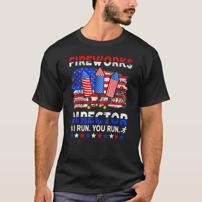 Camiseta Fireworks Director I Run You Run  4th Of July (Frente)