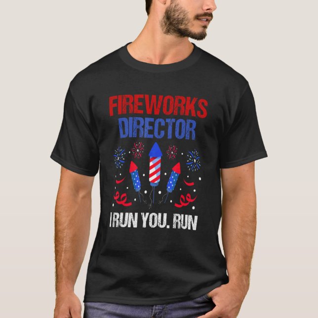 Camiseta Fireworks Director I Run You Run 4th Of July 1 (Frente)