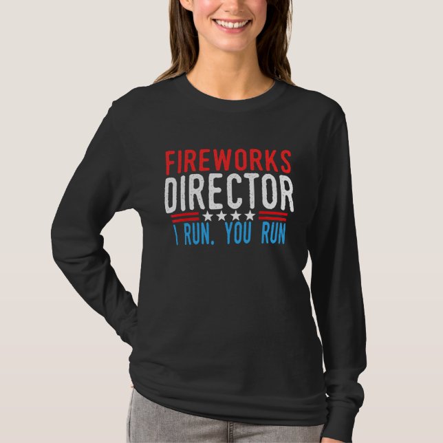 Camiseta Fireworks Director I Run You Run Men & women July  (Frente)