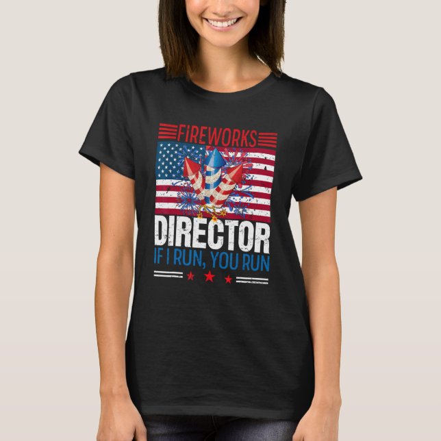 Camiseta Fireworks Diretor se eu o executar 4 de julho (Frente)