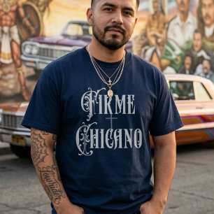 Camiseta Firme Chicano