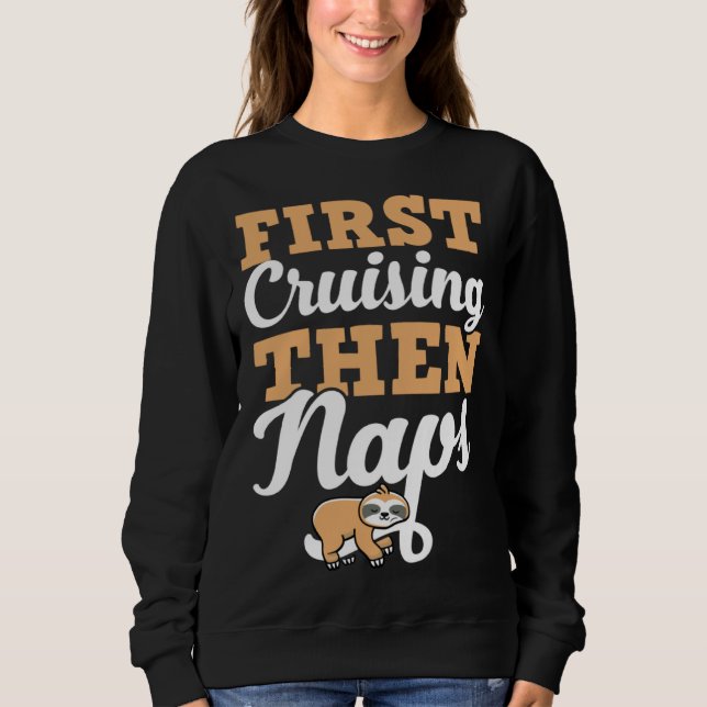 Camiseta First Cruising Then Naps Cute Napping Sloth (Frente)