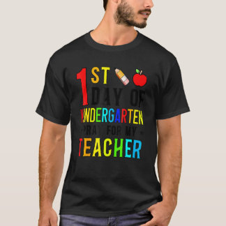Camiseta First Day Of Kindergarten Pray For My Teacher Back