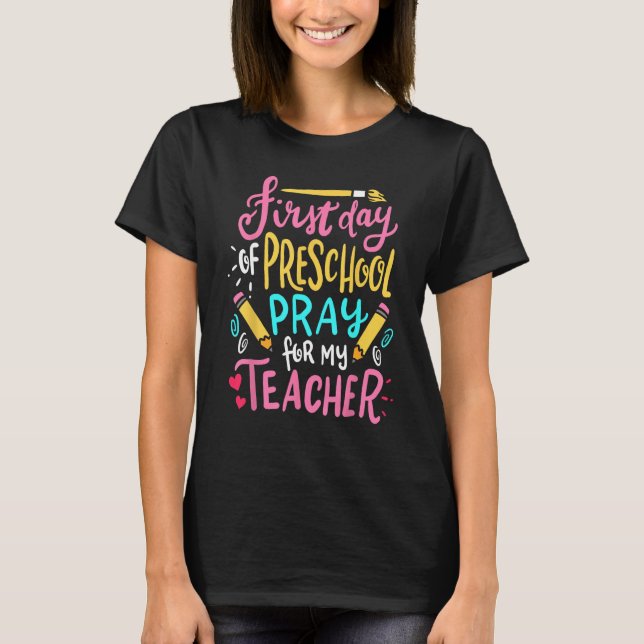 Camiseta First Day Of Preschool Pray For My Teacher Back To (Frente)