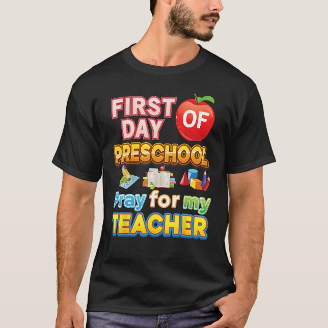 Camiseta First Day Of Preschool Pray For My Teacher Kid Stu (Frente)