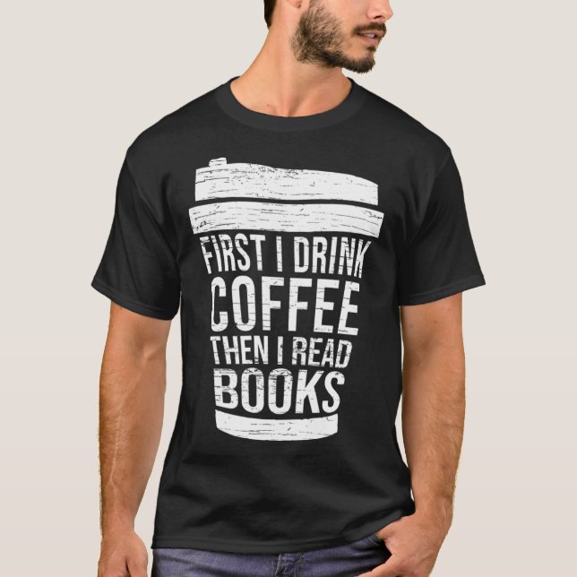 Camiseta First I drink Coffee then I read books reading (Frente)