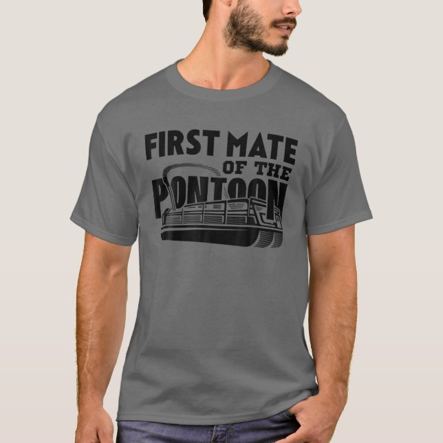 Camiseta First Mate Of The Pontoon Pontooning Boat Captain (Frente)