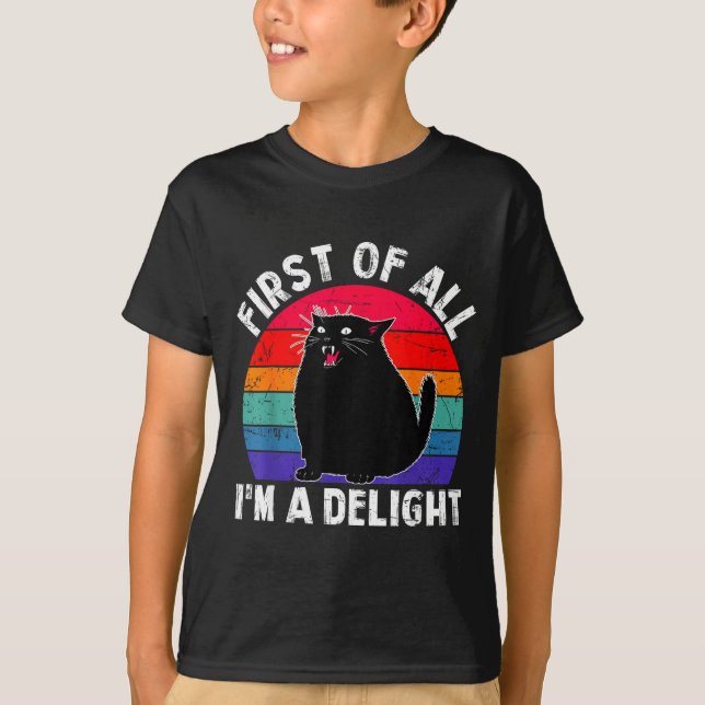 Camiseta First Of All I'm A Delight Roaring Black Cat Funny (Frente)