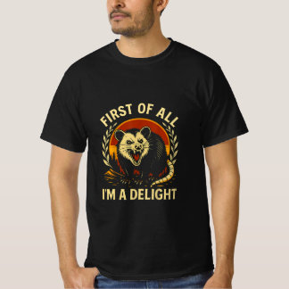 Camiseta First Of All I'm A Delight Sarcastic Angry Opossum