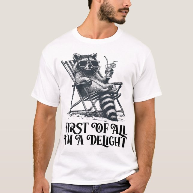 Camiseta First Of All I'M A Delight Saying Sarcastic  (Frente)