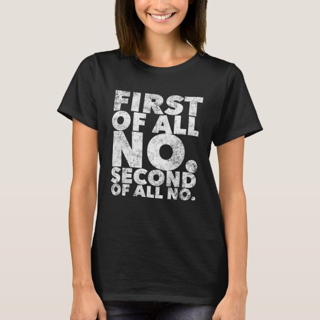Camiseta First Of All No  Stubborn People Attitude (Frente)