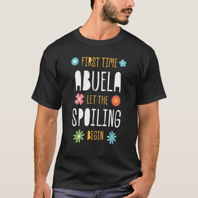 Camiseta First Time Abuela Let the Spoiling Begin   Baby Sh (Frente)