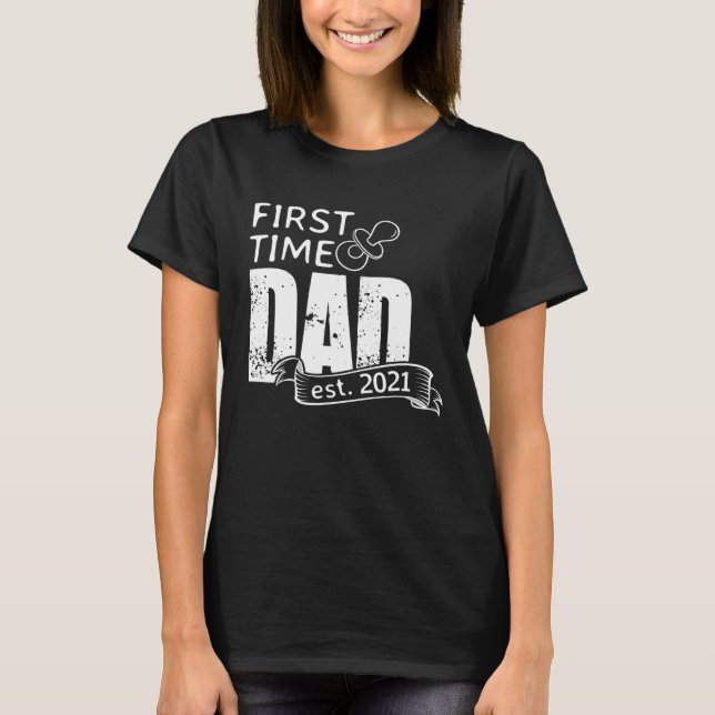 Camiseta First Time Dad 2021 Become Father Surprise Pregnan (Frente)