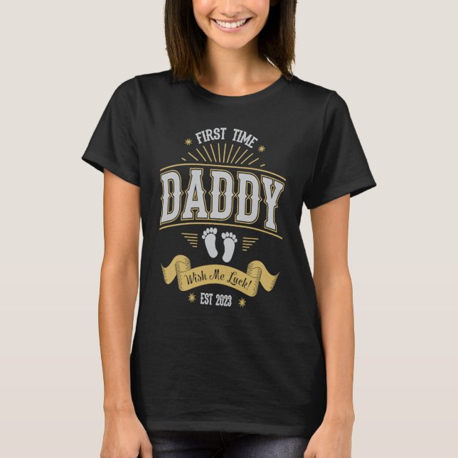 Camiseta First Time Dad Wish Me Luck 2023 Promoted To Dad N (Frente)