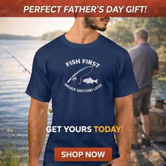 Camiseta Fish First. Answer Questions Later Fishing 
