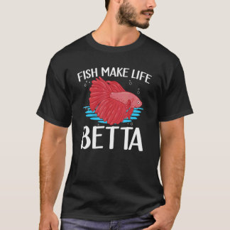Camiseta Fish Make Life Betta Siamese Fighting Fish 2