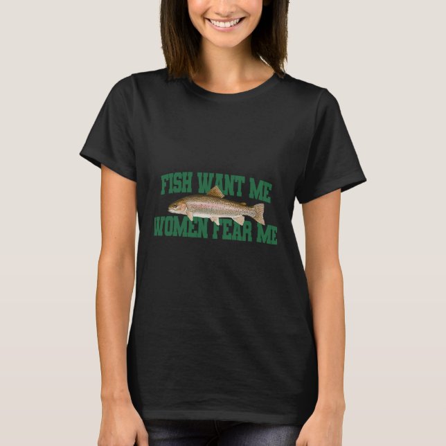 Camiseta Fish Me Quer Mulheres Me Temem 219 (Frente)