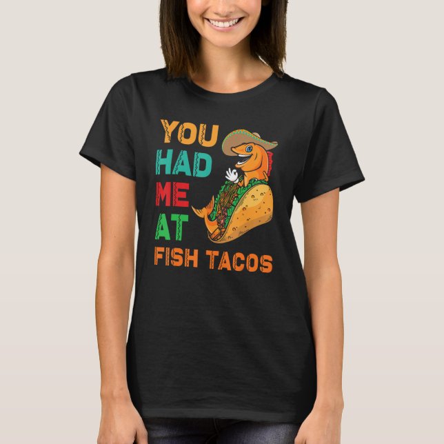 Camiseta Fish Tacos Design  You had me at Fish Tacos (Frente)