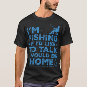 Camiseta Fisher, estou pescando com minha esposa pescadora